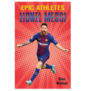 Epic Athletes: Lionel Messi (Epic Athletes, 6) Paperback – Illustrated, October 13, 2020